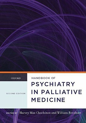 Handbook of Psychiatry in Palliative Medicine by 