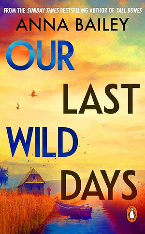 Our Last Wild Days by Anna Bailey