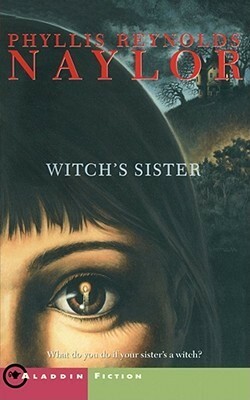 Witch's Sister by Phyllis Reynolds Naylor