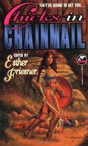 Chicks in Chainmail by Esther M. Friesner