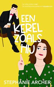 Een kerel zoals hij by Stephanie Archer