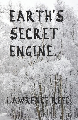 Earth's Secret Engine. by Lawrence Reed