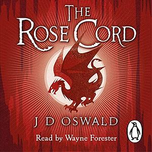 The Rose Cord by J. D. Oswald