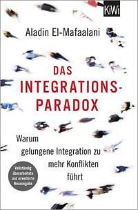 Das Integrationsparadox by Aladin El-Mafaalani