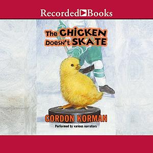 The Chicken Doesn't Skate by Gordon Korman