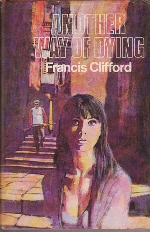 Another Way of Dying by Francis Clifford