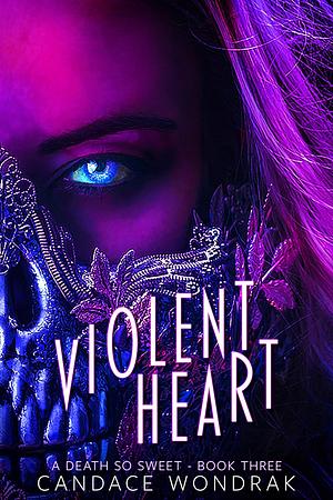 Violent Heart by Candace Wondrak