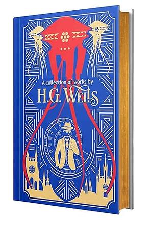 A Collection of Works by H.G. Wells by H.G. Wells