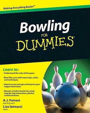 Bowling for Dummies by A.J. Forrest, Lisa Iannucci