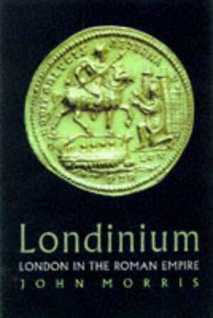 Londinium: London In The Roman Empire by John Robert Morris