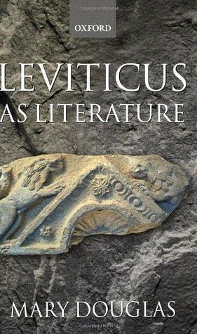 Leviticus As Literature by Mary Douglas, Mary Douglas