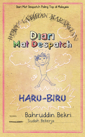 Diari Mat Despatch : Haru-Biru by Baharuddin Bekri