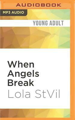 When Angels Break by Lola StVil