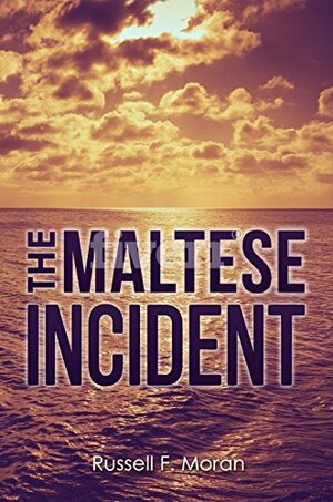 The Maltese Incident: A Time Travel Novel by Russell Moran