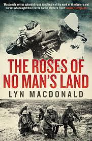 The Roses of No Man's Land by Lyn Macdonald