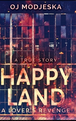 Happy Land - A Lover's Revenge by Oj Modjeska