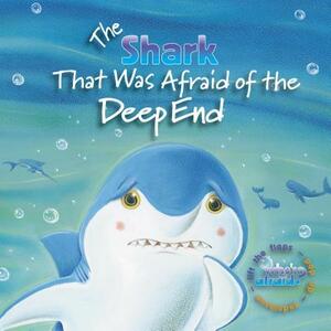 The Shark That Was Afraid of the Deep End by Amie Carlson