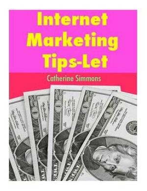 Internet Marketing Tips-Let by Catherine Simmons