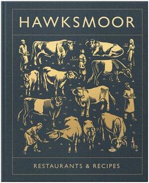 Hawksmoor: Restaurants & Recipes by Will Beckett, Huw Gott