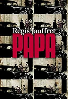 Papa by Régis Jauffret