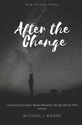 After the Change: Pocket Edition by Michael J. Moore