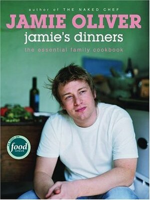 Jamie's Dinners: The Essential Family Cookbook by Jamie Oliver, Marion Deuchars, David Loftus, Chris Terry