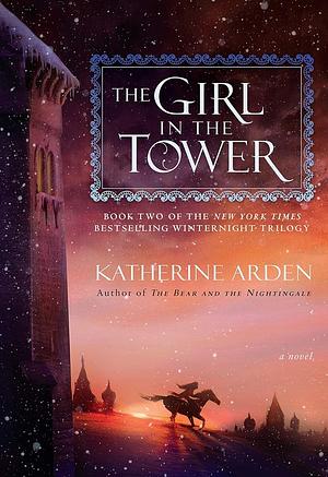 The Girl in the Tower by Katherine Arden