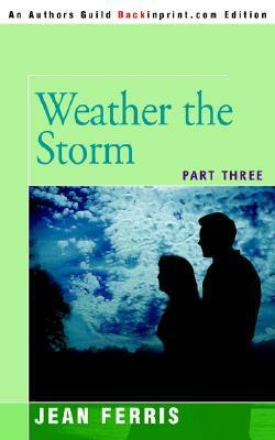 Weather the Storm by Jean Ferris