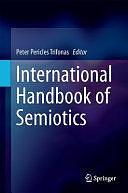 International Handbook of Semiotics by Peter Pericles Trifonas