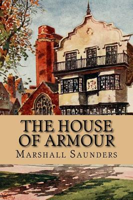 The House of Armour by Marshall Saunders, Rolf McEwen