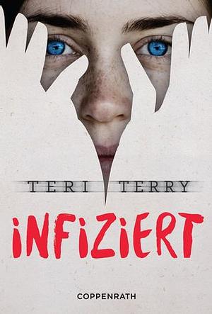 Infiziert by Teri Terry