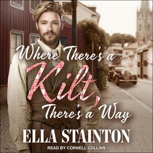 Where There's a Kilt, There's a Way by Ella Stainton