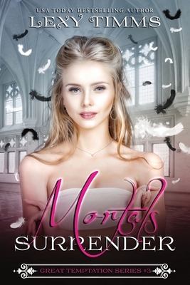 Mortals Surrender by Lexy Timms, W.J. May