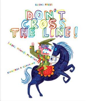 Don't Cross the Line! by Isabel Minhós Martins