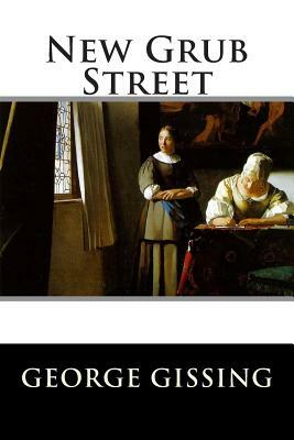 New Grub Street by Editorial International, George Gissing