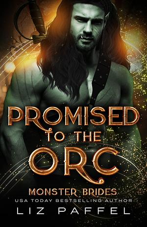 Promised to the Orc by Liz Paffel, Liz Paffel