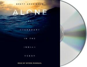 Alone: Lost Overboard in the Indian Ocean by Brett Archibald