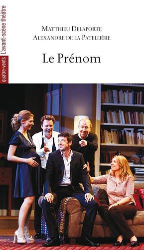 Le prénom by Matthieu Delaporte, Alexandre de la Patellière