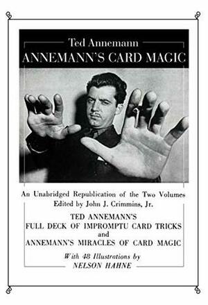 Annemann's Card Magic: Ted Annemann: Annemann's Card Magic by John J. Crimmins Jr, Nelson Hahne, Ted Annemann