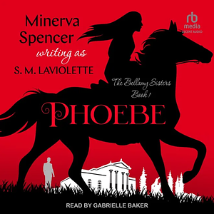Phoebe by Minerva Spencer, S.M. LaViolette