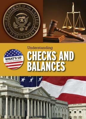 Understanding Checks and Balances by Amie Jane Leavitt