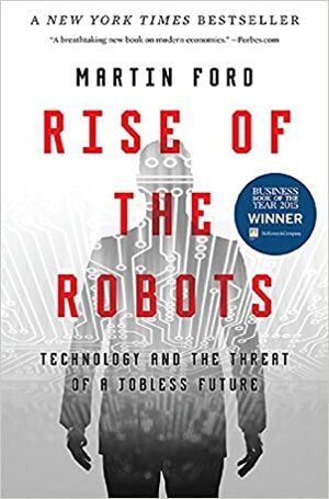 Robotų era: Technologijų pažanga ir ateitis be darbo by Martin Ford, Eugenijus Butkus