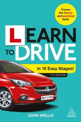 Learn to Drive in 10 Easy Stages by John Wells