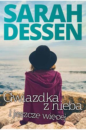 Gwiazdka z nieba i jeszcze więcej by Sarah Dessen