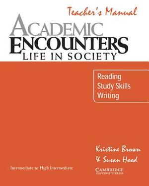 Academic Encounters: Life in Society: Reading, Study Skills, and Writing by Susan Hood, Kristine Brown
