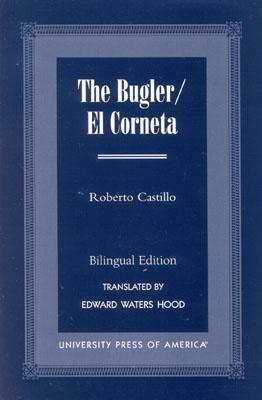 The Bugler/El Corneta by Edward Waters Hood, Roberto Castillo