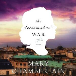 The Dressmaker's War by Mary Chamberlain