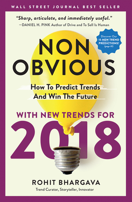 Non-Obvious: How to Predict Trends and Win the Future by Rohit Bhargava