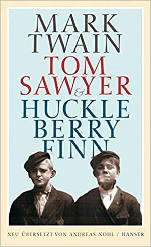 Tom Sawyer & Huckleberry Finn by Mark Twain, Andreas Nohl