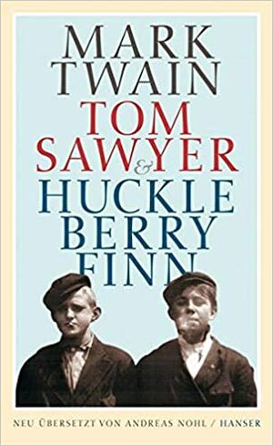 Tom Sawyer & Huckleberry Finn by Andreas Nohl, Mark Twain